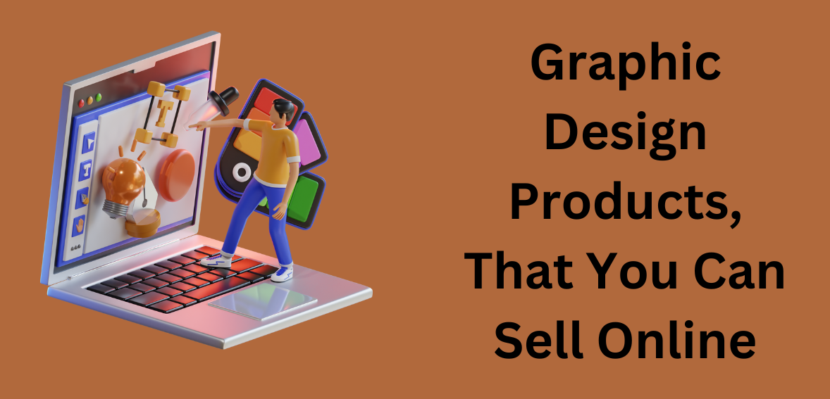 Graphic Design Products, That You Can Sell Online