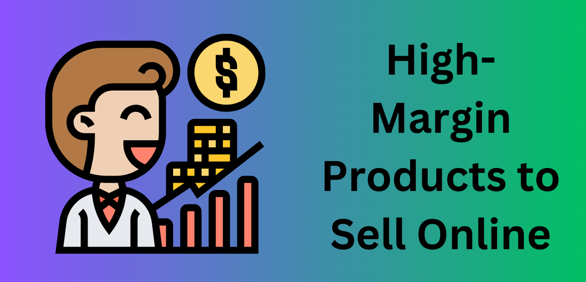 High-Margin Products to Sell Online