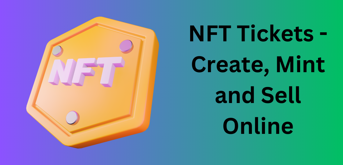 NFT Tickets - Create, Mint and Sell Online