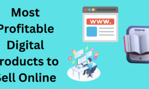 Profitable Digital Products to Sell Online