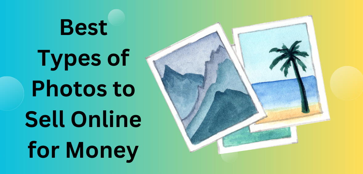 Best Types of Photos to Sell Online for Money