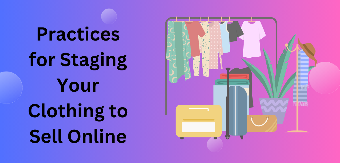 Practices for Staging Your Clothing to Sell Online