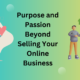 Beyond Selling Your Online Business