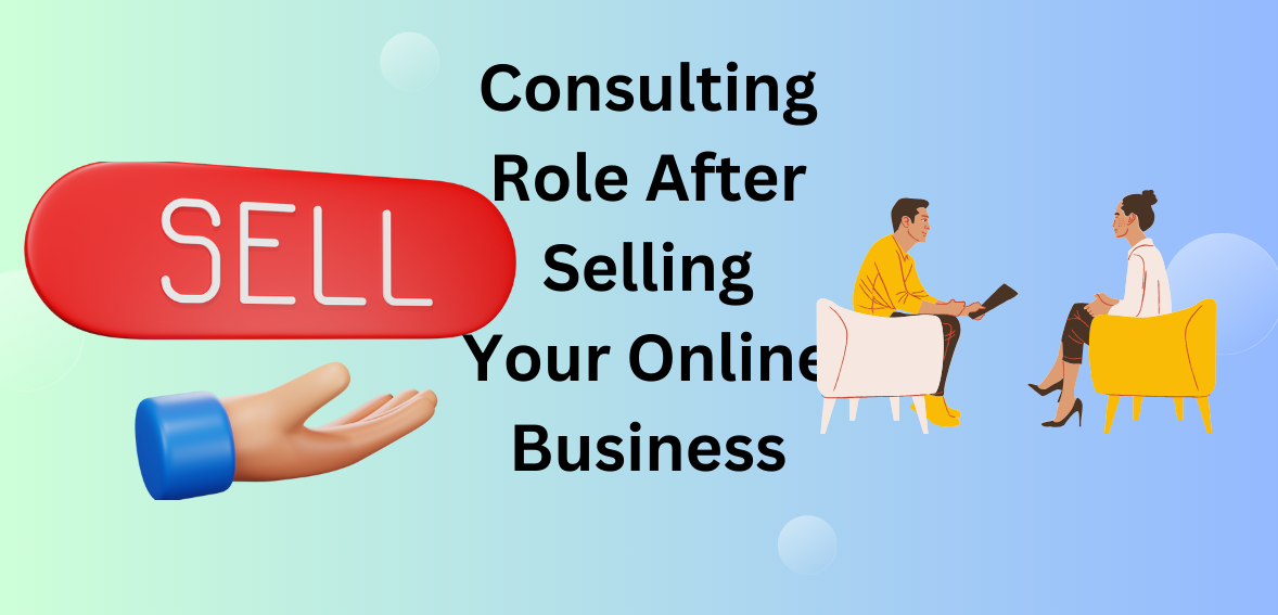 Consulting Role After Selling Your Online Business