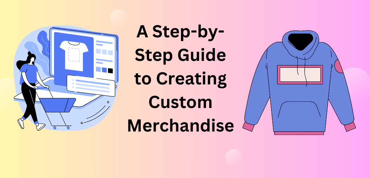 Creating Custom Merchandise