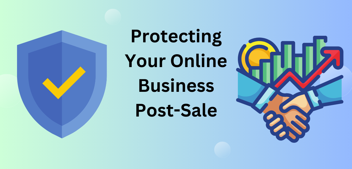 Protecting Your Online Business Post-Sale