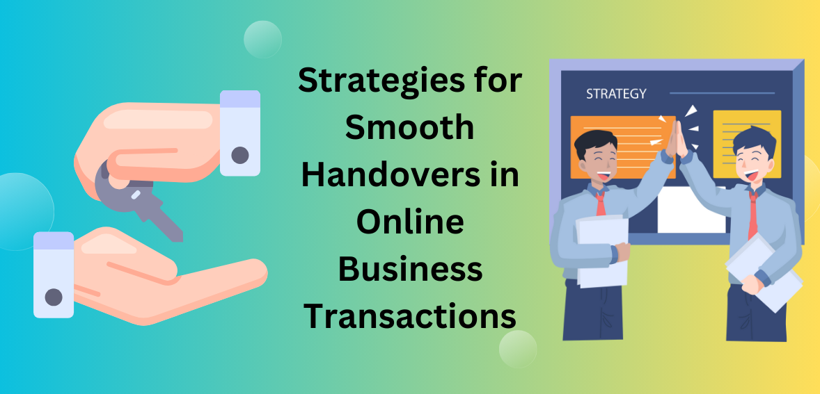 Strategies for Smooth Handovers in Online Business Transactions