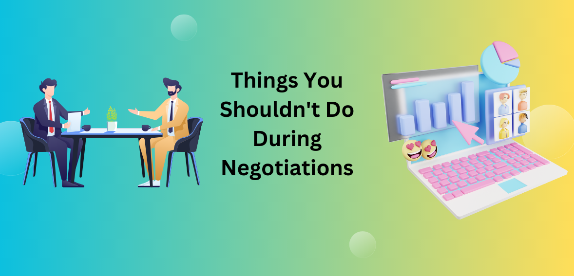 Things You Shouldn't Do During Negotiations